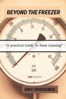 Paperback Beyond the Freezer: A Practical Guide To Meat Canning Book