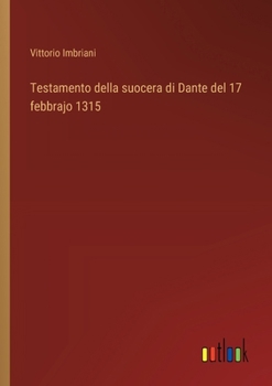 Paperback Testamento della suocera di Dante del 17 febbrajo 1315 [Italian] Book