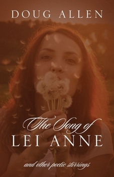 Paperback The Song of Lei Anne and Other Poetic Stirrings Book