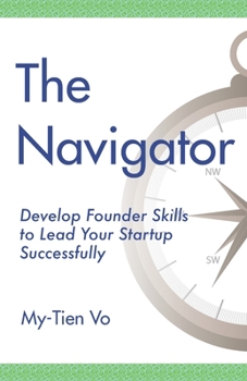 Paperback The Navigator: Develop Founder Skills to Lead Your Startup Successfully Book