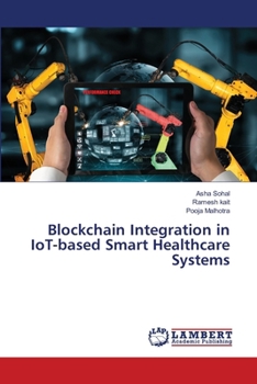 Paperback Blockchain Integration in IoT-based Smart Healthcare Systems Book
