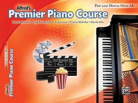 Alfred's Premier Piano Course: Pop and Movie Hits 1A