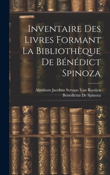 Inventaire Des Livres Formant La Bibliothèque De Bénédict Spinoza