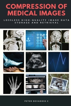 Paperback Compression of Medical Images - Lossless High Quality Image Data Storage and Retrieval Book