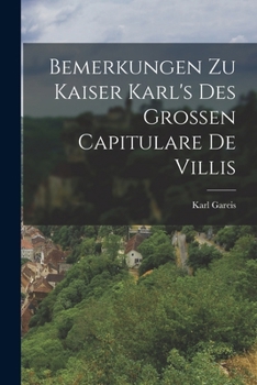 Paperback Bemerkungen zu Kaiser Karl's des Grossen Capitulare de Villis [German] Book