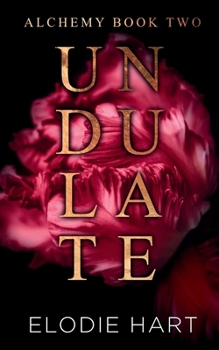 Undulate - Book #2 of the Alchemy