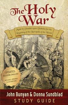 Paperback The Holy War - Study Guide: Made by Shaddai upon Diabolus for the Regaining of the Metropolis of the World Book