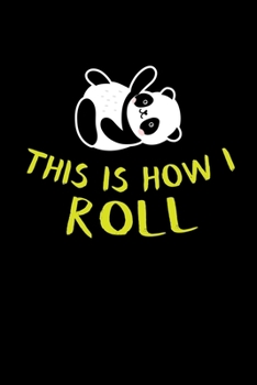 Paperback This Is How I Roll: Panda Notebook Journal Book