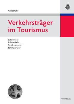 Hardcover Verkehrsträger Im Tourismus: Luftverkehr, Bahnverkehr, Straßenverkehr, Schiffsverkehr [German] Book