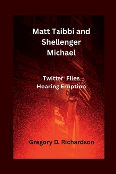 Paperback Matt Taibbi and Shellenger Michael: Twitter Files Hearing Eruption Book