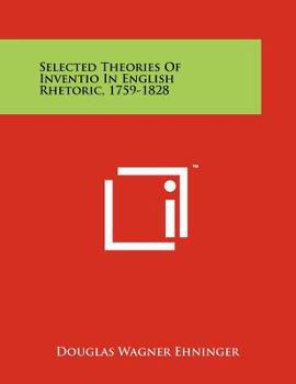 Paperback Selected Theories of Inventio in English Rhetoric, 1759-1828 Book