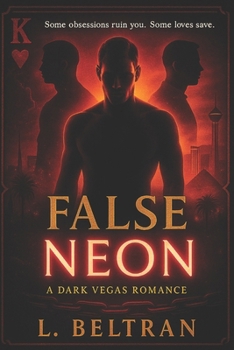 FALSE NEON: A Dark Vegas Romance