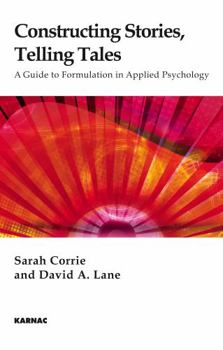 Paperback Constructing Stories, Telling Tales: A Guide to Formulation in Applied Psychology Book