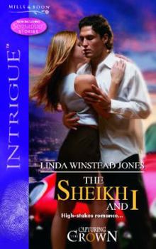 The Sheik and I (Silhouette Intimate Moments) (Silhouette Intimate Moments) - Book #3 of the Capturing the Crown