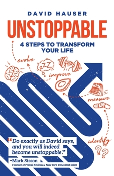 Paperback Unstoppable: 4 Steps to Transform Your Life Book