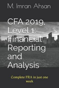 Paperback Cfa 2019, Level 1: Financial Reporting and Analysis: Complete Fra in Just One Week Book