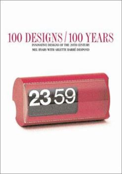 Paperback 100 Designs/100 Years: Innovative Designs of the 20th Century Book