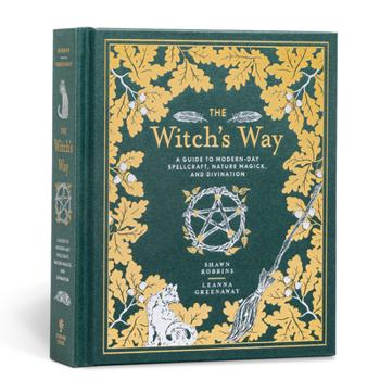 Hardcover The Witch's Way: A Guide to Modern-Day Spellcraft, Nature Magick, and Divination Volume 5 Book