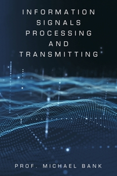 Paperback Information Signals Processing and Transmitting Book