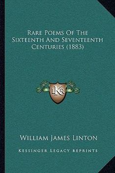 Paperback Rare Poems Of The Sixteenth And Seventeenth Centuries (1883) Book