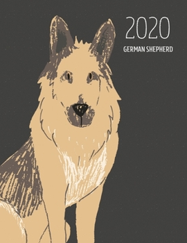 2020 German Shepherd: Dated Weekly Planner With To Do Notes & Dog Quotes - German Shepherd (Awesome Calendar Planners for Dog Owners Dark)