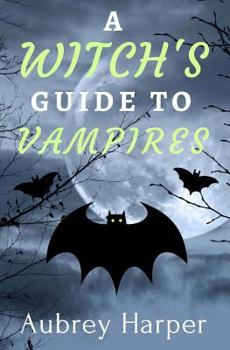 Paperback A Witch's Guide to Vampires Book