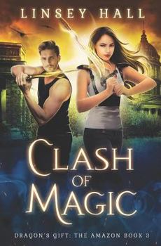 Clash of Magic - Book #28 of the Dragon's Gift Universe