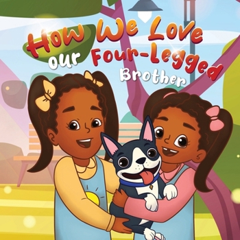 Paperback How We Love Our Four Legged Brother Book