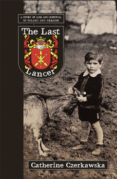 Paperback The Last Lancer: A Story of Loss and Survival in Poland and Ukraine Book