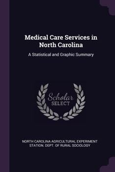 Paperback Medical Care Services in North Carolina: A Statistical and Graphic Summary Book