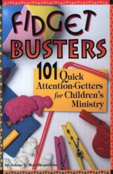 Paperback Fidget Busters: 101 Quick Attention-Getters for Children's Ministry Book