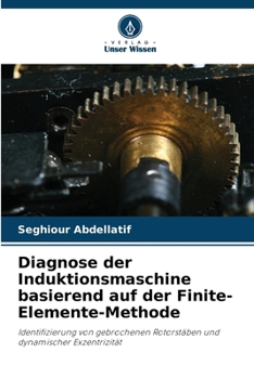 Paperback Diagnose der Induktionsmaschine basierend auf der Finite-Elemente-Methode [German] Book