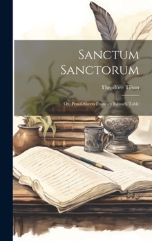 Hardcover Sanctum Sanctorum; or, Proof-sheets From an Editor's Table Book