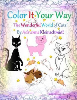 Paperback Color It Your Way! The Wonderful World of Cats! Book
