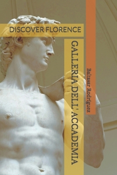 GALLERIA DELL' ACCADEMIA: DISCOVER FLORENCE