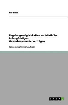 Paperback Regelungsmöglichkeiten zur Miethöhe in langfristigen Gewerberaummietverträgen [German] Book