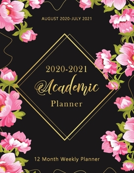2020-2021 Academic Planner: August 2020-July 2021, Academic Calendar Planner, 12 Month Weekly Planner 2020-2021, Appointment Book, Daily Student ... Diary Supplies, Time Management Organizer