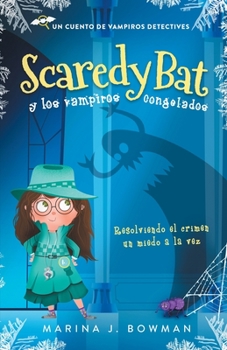 Paperback Scaredy Bat y los vampiros congelados: Spanish Edition [Spanish] Book