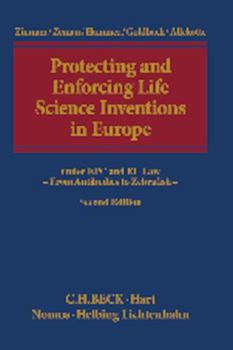 Protecting and Enforcing Life Science Inventions in Europe: under EPC and EU Law