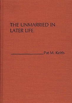 Hardcover The Unmarried in Later Life Book