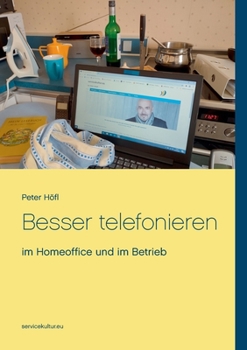 Paperback Besser telefonieren: im Homeoffice und im Betrieb [German] Book