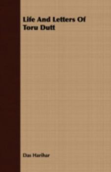Life and Letters of Toru Dutt