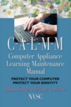 Paperback Computer Appliance Learning Maintenance Manual (Ia-L-M-M): Protect Your Computer, Protect Your Identity Book