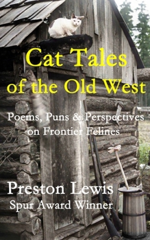 Paperback Cat Tales of the Old West: Poems, Puns & Perspectives on Frontier Felines Book