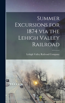Hardcover Summer Excursions for 1874 via the Lehigh Valley Railroad Book