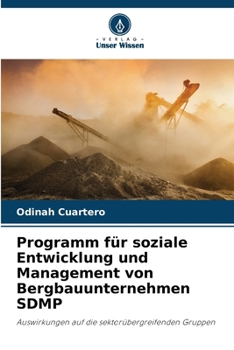 Programm für soziale Entwicklung und Management von Bergbauunternehmen SDMP (German Edition)