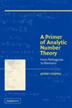 Paperback A Primer of Analytic Number Theory: From Pythagoras to Riemann Book
