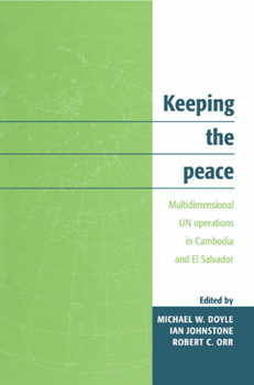 Hardcover Keeping the Peace: Multidimensional Un Operations in Cambodia and El Salvador Book