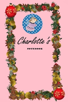 Paperback Charlotte First Name Charlotte Notebook: Lined Notebook / Journal Gift, 120 Pages, 6x9, Soft Cover, Matte Finish Book