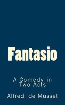 Paperback Fantasio: A Comedy in Two Acts Book